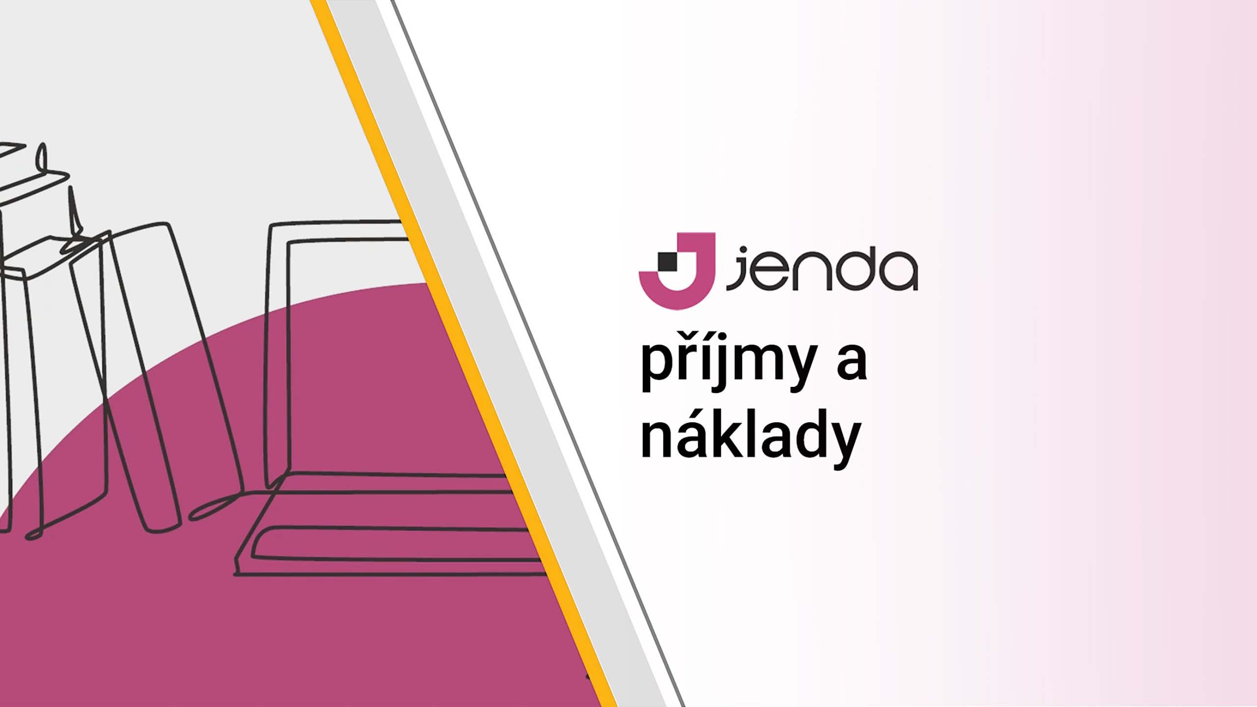 Jenda - dokládání příjmů a nákladů