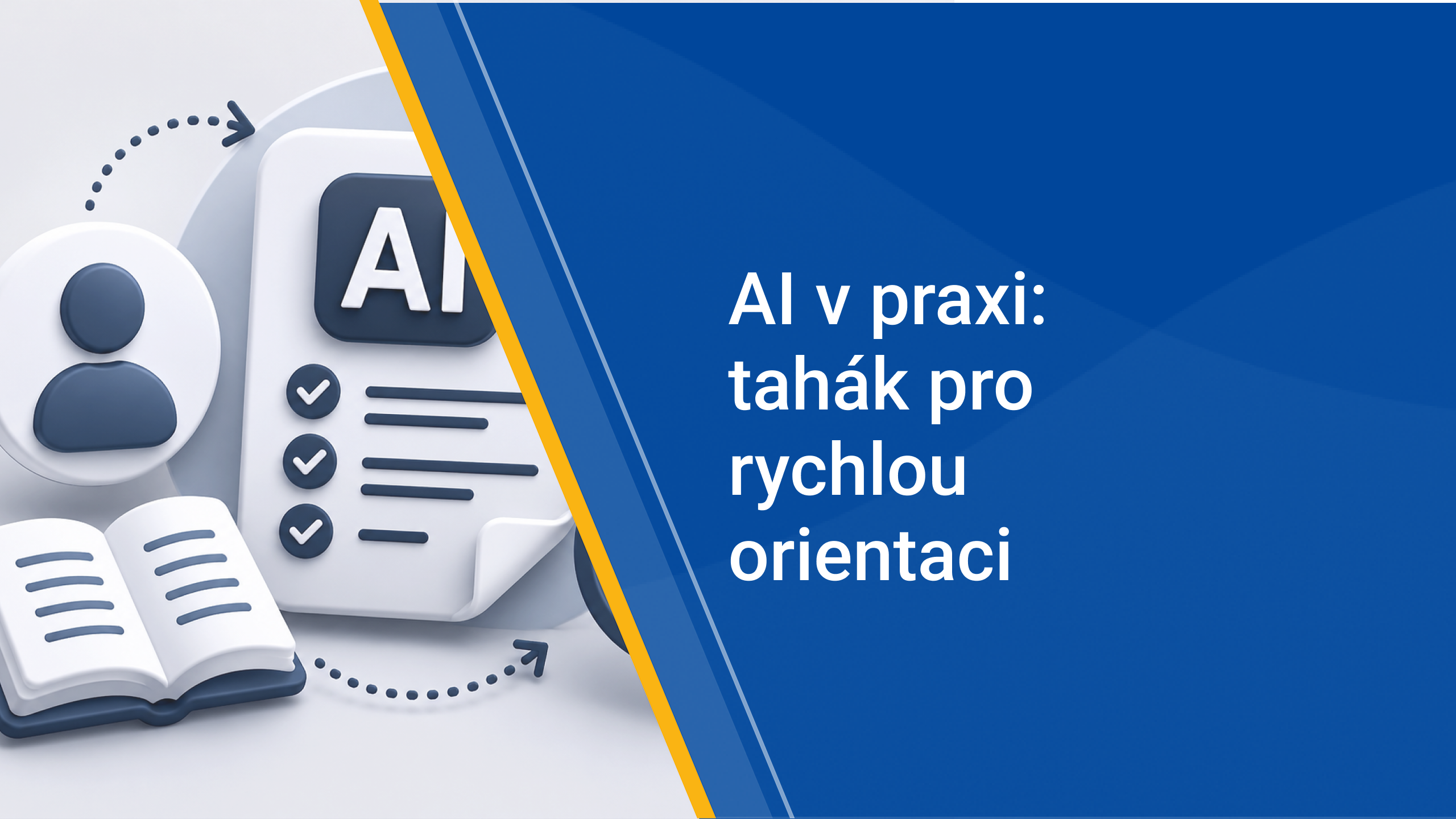 AI v praxi: tahák pro rychlou orientaci