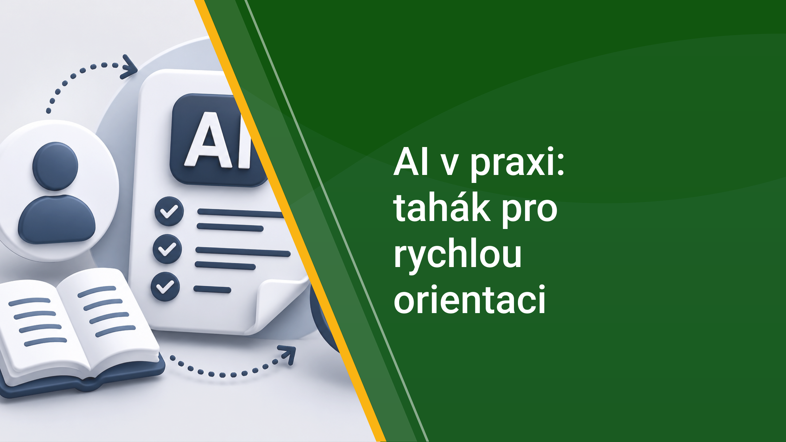AI v praxi: tahák pro rychlou orientaci